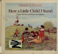 Here a Little Child Stand : Poems of Prayer and Praise for Children