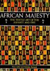 African Majesty: The Textile Art of the Ashanti and Ewe