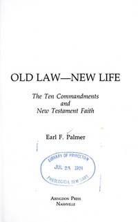 Old Law, New Life : Ten Commandments and New Testament Faith