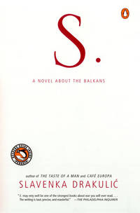 S. : A Novel About the Balkans by MARKO IVIC SLAVENKA DRAKULIC - Paperback - January 2001 - from The Book Nook (SKU: 249245)