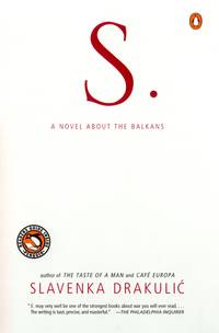 S.: A Novel about the Balkans by Slavenka Drakulic