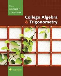 College Algebra and Trigonometry (4th Edition) (The Lial/Hornsby/Schneider College Algebra Series)