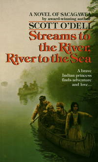 Streams to the River, River to the Sea by O'Dell, Scott