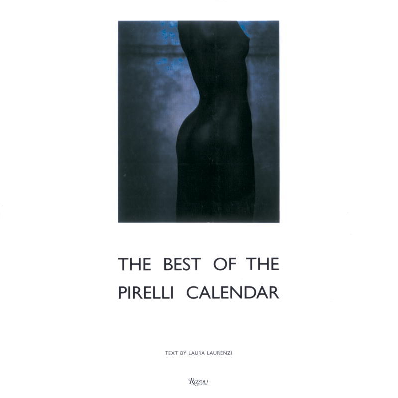 The Best of the Pirelli Calendar, 1964-2000 by Laurenzi, Laura 