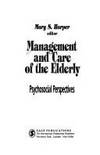 Management and Care of the Elderly: Psychosocial Perspectives by Mary S. Harper - 1991-09-24