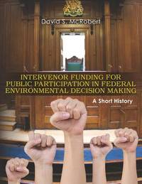 Intervenor Funding for Public Participation in Federal Environmental Decision-Making: A Short...