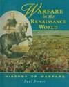 Warfare in the Renaissance World (History of Warfare) 