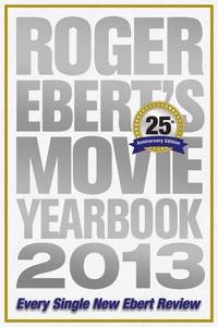 Roger Ebert's Movie Yearbook 2013 : 25th Anniversary Edition