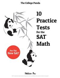 The College Panda's 10 Practice Tests For the Sat Math