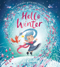 Hello Winter: The fourth in a magical illustrated childrenÆs picture book series about...