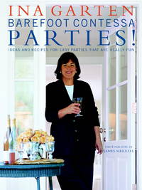 Barefoot Contessa Parties! : Ideas and Recipes for Parties That Are Really Fun by Ina Garten