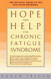 Hope and Help for Chronic Fatigue Syndrome by Karyn L. Feiden - 1992