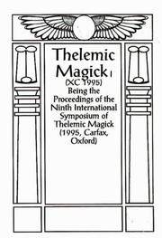 THELEMIC MAGICK XC (1994) : Being the Proceedings of the Ninth International Symposium of Thelemic Magick by ALEISTER (omnipresence) MICHAEL (contributors) : CROWLEY - Paperback - First Edition - 1995 - from OUTSIDER ENTERPRISES (SKU: 3546)