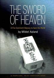 The Sword of Heaven: A Five Continent Odyssey to Save the World