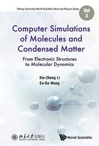 Computer Simulations Of Molecules And Condensed Matter: From Electronic Structures To Molecular...