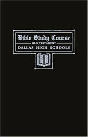 Dallas Bible Study Course: Old Testament