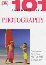 Photography (101 Essential Tips)