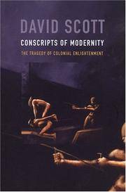 Conscripts of Modernity: The Tragedy of Colonial Enlightenment