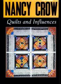 Nancy Crow: Quilts and Influences