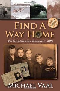 Find A Way Home: One family's journey of survival in WWII