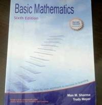 Basic Mathematics, 6th Edition (Step By Step Approach to Success in Learning)