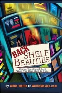 Back Shelf Beauties: Movies You Should Rent When The New Stuff Is Gone