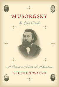 Musorgsky & His Circle : A Russian Musical Adventure