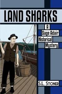 Land Sharks : A Sage Adair Historical Mystery of the Pacific Northweat -- Advance reading Copy