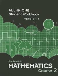 Middle Grades Math 2010 All-In-one Student Workbook Course 2 Version A