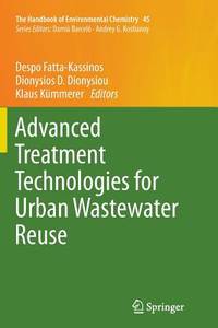 Advanced Treatment Technologies for Urban Wastewater Reuse (The Handbook of Environmental...