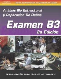 ASE Collision Test Prep Series -- Spanish Version, 2E (B3) : Non-Structural Analysis and Damage...