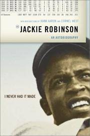 image of I Never Had It Made: The Autobiography of Jackie Robinson