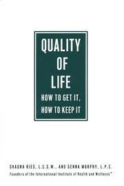 Quality of Life: How to Get It, How to Keep It