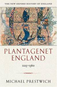 Plantagenet England 1225-1360 (New Oxford History of England) by Michael Prestwich - 2005-09