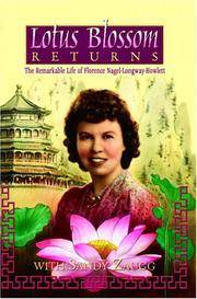 Lotus Blossom Returns : The Remarkable Life of Florence Nagel-Longway-Howlett