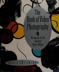 The Book of Video Photography: A Handbook for the Amateur Movie-Maker