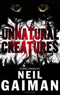 cover of Unnatural Creatures