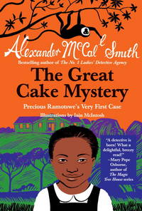 The Great Cake Mystery: Precious Ramotswe's Very First Case (Precious Ramotswe Mysteries for...
