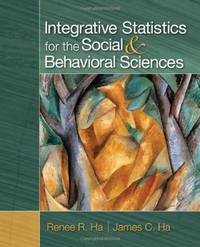 Integrative Statistics For the Social and Behavioral Sciences