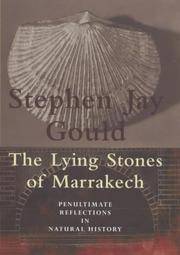 The Lying Stones of Marrakech : Penultimate Reflections in Natural History