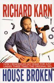 House Broken: How I Remodeled My Home for Just Under Three Times the Original Bid