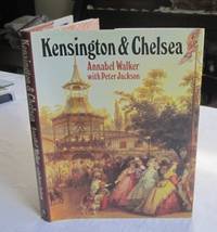 Kensington &amp; Chelsea: A social and architectural history de Walker, Annabel