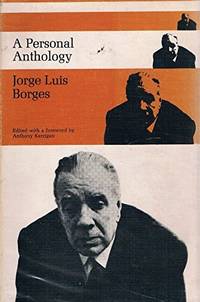 A PERSONAL ANTHOLOGY. by Jorge Luis. Borges - 2002-01-04