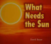 What Needs the Sun (Rigby Literacy by Design Readers, Grade K)