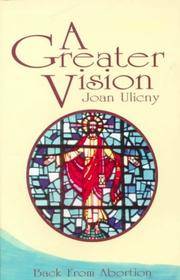 A Greater Vision: Back from Abortion