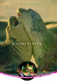 Promiscuity: An Evolutionary History of Sperm Competition by
