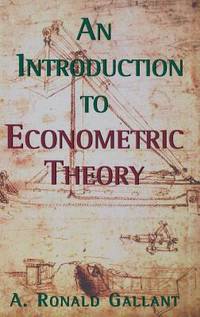An Introduction to Econometric Theory: Measure-Theoretic Probability and Statistics with...