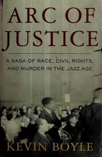 Arc of Justice: A Saga of Race, Civil Rights, and Murder in the Jazz Age