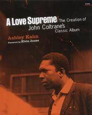 A Love Supreme : the Creation of John Coltrane&#039;s Classic Album by Kahn, Ashley - 2002