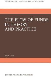 The Flow of Funds in Theory and Practice: A Flow-constrained Approach to Monetary Theory and Policy